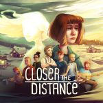 Closer the Distance